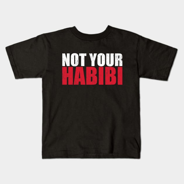 Not Your Habibi Kids T-Shirt by Motivation sayings 